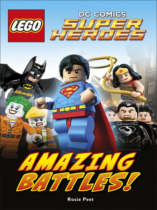 Title details for Lego DC Comics Super Heroes: Amazing Battles by DK - Available